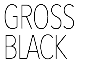 GROSS BLACK